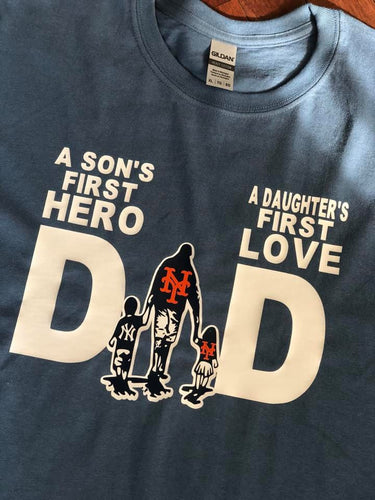 Dad A son's First Hero a Daughter's first love