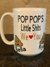 Load image into Gallery viewer, Pop Pop&#39;s Little Shits We love You Mug