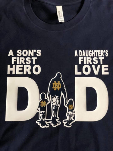 Dad A son's First Hero a Daughter's first love