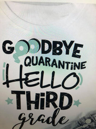 Goodbye Quarantine Hello Third Grade Shirt
