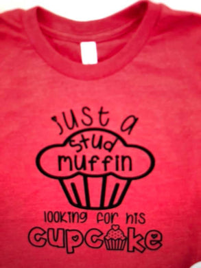 Just a Stud Muffin looking for his cupcake Valentine's Day Shirt