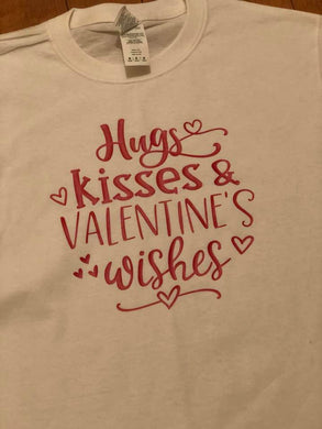 Hugs and Kisses & Valentine's  Wishes Shirt