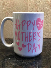 Load image into Gallery viewer, Mother&#39;s Day 1st Mother&#39;s day Mug