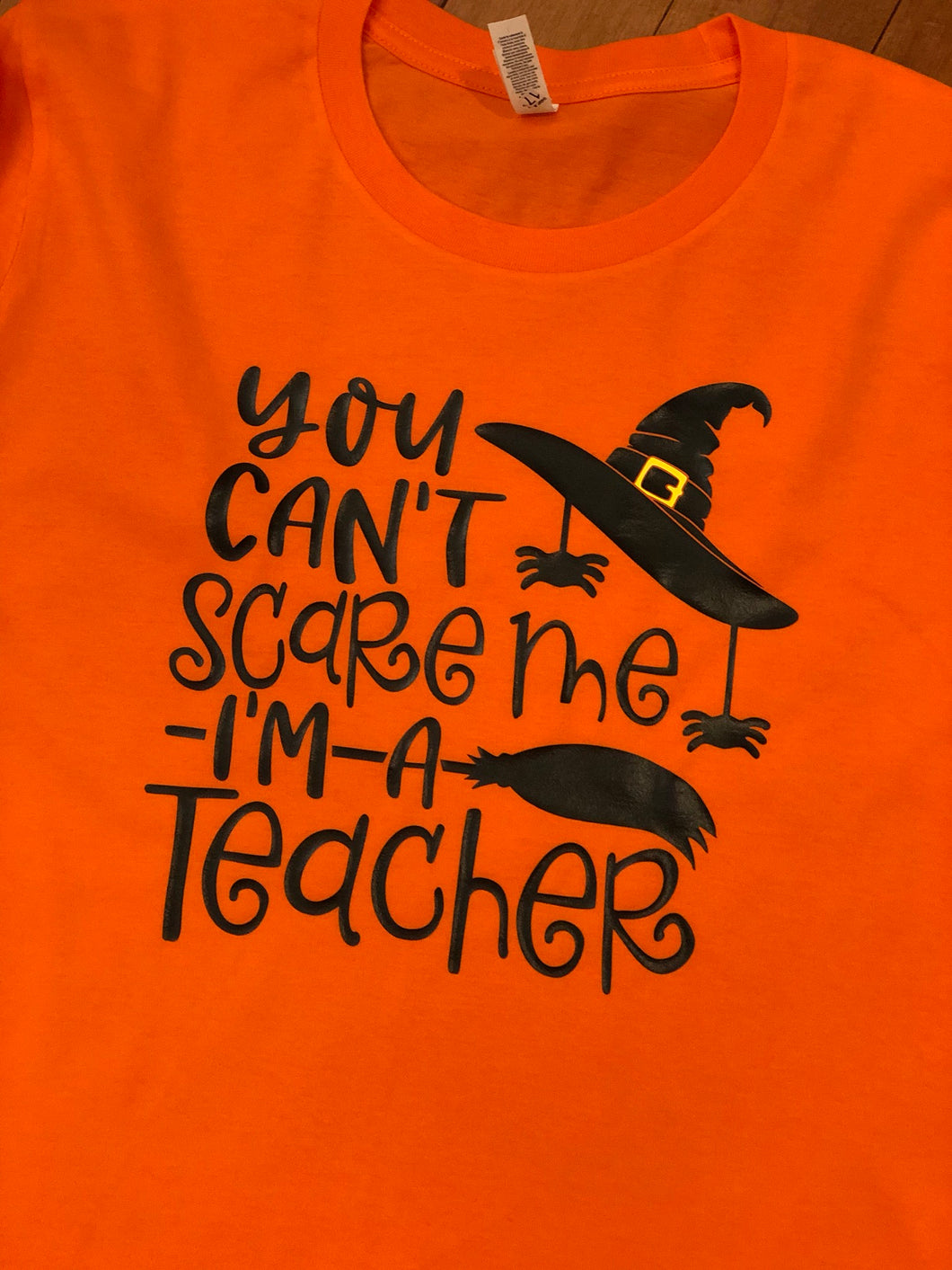 You can't scare me I'm a Teacher Shirt